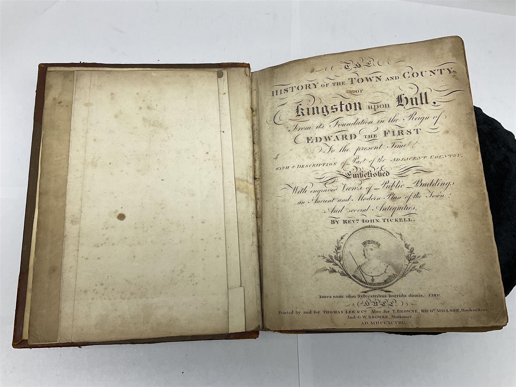 Tickell Rev. John: History of the Town and County of Kingston-upon-Hull From its Foundation in the Reign of Edward the First to the present Time [...], Hull Thomas Lee & Co 1798, folding frontispiece and other engraved plates