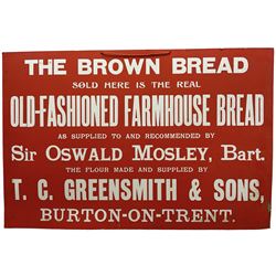 T.C. Greensmith & Sons of Burton-on-Trent show card, 'The Brown Bread sold here is the real Old-Fashioned Farmhouse Bread as supplied to and recommended by Sir Oswald Mosley', 49.5cm x 74.5cm