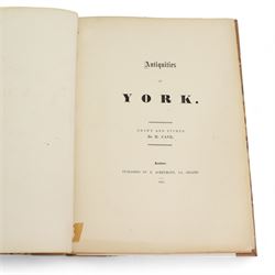 Cave, H - 'Antiquities of York' drawn and etched by H Cave, published by R Ackermann 101 Strand 1813, additional etched title 'Picturesque Buildings in York...... 40 engraved plates, rebound half calf